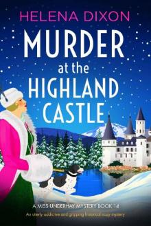 Murder at the Highland Castle: An utterly addictive and gripping historical cozy mystery (A Miss Underhay Mystery Book 14)