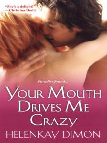 Your Mouth Drives Me Crazy Your Mouth Drives Me Crazy