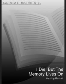 I Die, But The Memory Lives On I Die, But The Memory Lives On
