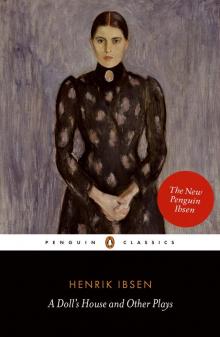 A Doll's House and Other Plays (Penguin) A Doll's House and Other Plays (Penguin)