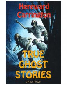 True Ghost Stories True Ghost Stories