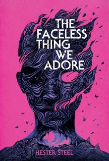 The Faceless Thing We Adore