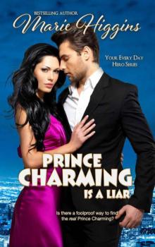 Prince Charming is a Liar (Your Every Day Hero Book 1) Prince Charming is a Liar (Your Every Day Hero Book 1)
