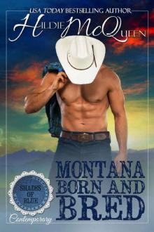 Montana Born and Bred Montana Born and Bred