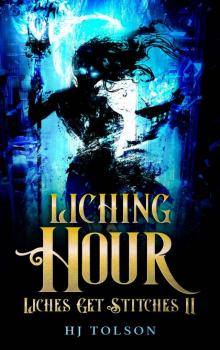 Liching Hour: Liches Get Stitches Book 2