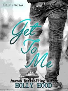 Get To Me (8th Sin #1)
