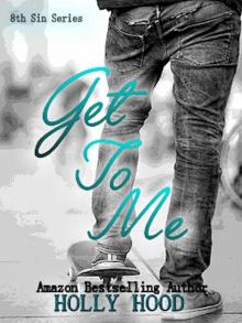 Get To Me (8th Sin Book 1)