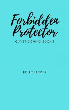 Forbidden Protector (Forbidden Small Town Bad Boys Book 4)