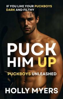 Puck Him Up: A Dark, Rivals-to-Lovers MM Hockey Romance