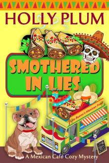 Smothered In Lies (A Mexican Cafe Cozy Mystery Series Book 3)