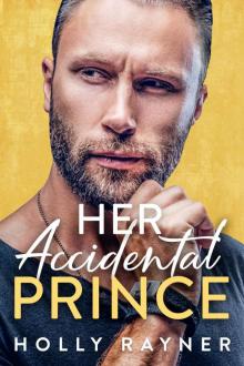 Her Accidental Prince - A Married by Mistake Romance Her Accidental Prince - A Married by Mistake Romance
