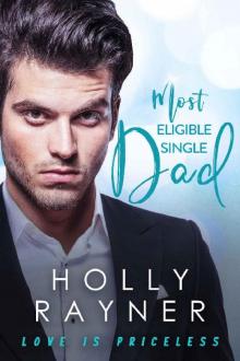 Most Eligible Single Dad - A Billionaire's Secret Baby Romance (Love Is Priceless Book 2) Most Eligible Single Dad - A Billionaire's Secret Baby Romance (Love Is Priceless Book 2)