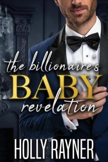 The Billionaire's Baby Revelation (Billion-Dollar Babies) The Billionaire's Baby Revelation (Billion-Dollar Babies)