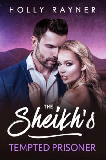 The Sheikh's Tempted Prisoner (All He Desires Book 4) The Sheikh's Tempted Prisoner (All He Desires Book 4)