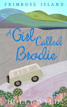 A Girl Called Brodie: Cosy and heartwarming romcom short story from the Scottish Highlands and Islands (Primrose Island Short Novellas) (Primrose Island Novellas)