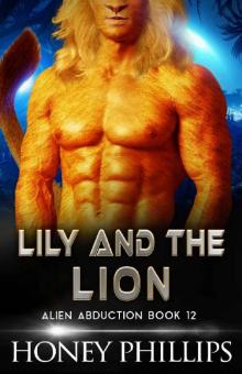 Lily and the Lion: A SciFi Alien Romance (Alien Abduction Book 12)