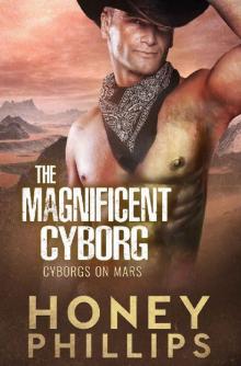 The Magnificent Cyborg (Cyborgs on Mars Book 4) The Magnificent Cyborg (Cyborgs on Mars Book 4)