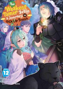 The Weakest Tamer Began a Journey to Pick Up Trash Vol. 12