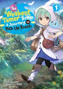 The Weakest Tamer Began a Journey to Pick Up Trash Vol. 1