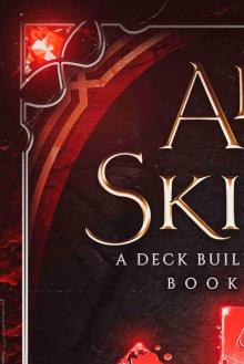All The Skills: Book 5: A Deck-Building LitRPG All The Skills: Book 5: A Deck-Building LitRPG