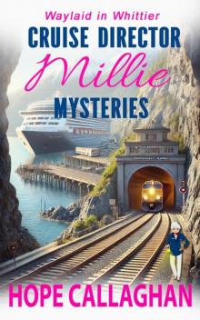 Millie's Cruise Ship Mysteries: Waylaid in Whittier