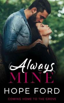 Always Mine (Coming Home To The Grove Book 1) Always Mine (Coming Home To The Grove Book 1)