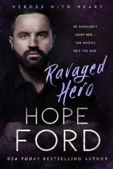 Ravaged Hero (Heroes with Heart Book 3) Ravaged Hero (Heroes with Heart Book 3)