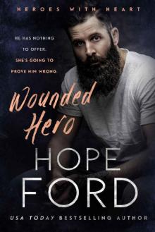 Wounded Hero (Heroes with Heart Book 2)