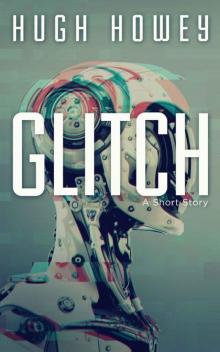 Glitch: A Short Story (Kindle Single)