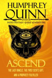 Ascend (The Last Oracle, The First Seer's Gift, and a Prophecy Fulfilled) (A Fated Fantasy Quest Adventure Book 11)