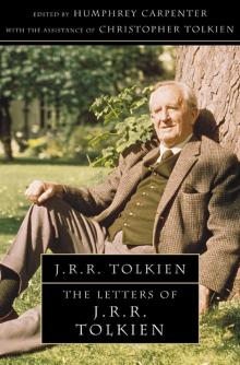 The Letters of J.R.R. Tolkien The Letters of J.R.R. Tolkien
