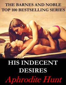 His Indecent Desires (Bound and Shacked to the Billionaire Erotic Romance)