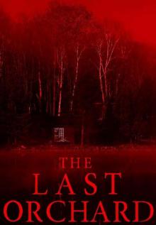 The Last Orchard (Book 1): The Last Orchard