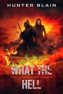 What the Hell (Preternatural Chronicles Book 5)