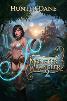 Monster Wrangler 2: A LitRPG Fantasy