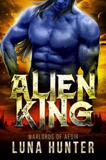 ALIEN KING: Warlords of Aegir - Book 1