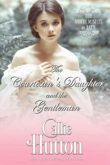 The Courtesan’s Daughter and the Gentleman: The Merry Misfits of Bath ~ Book Two