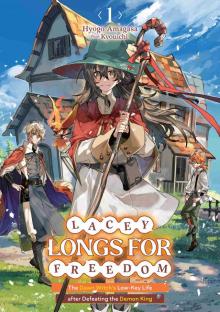 Lacey Longs for Freedom: The Dawn Witch's Low-Key Life after Defeating the Demon King Volume 1 Lacey Longs for Freedom: The Dawn Witch's Low-Key Life after Defeating the Demon King Volume 1