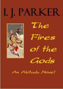 The Fires of the Gods (A Sugawara Akitada Novel) The Fires of the Gods (A Sugawara Akitada Novel)