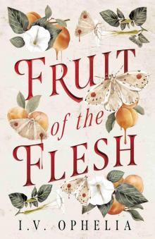 Fruit of the Flesh Fruit of the Flesh