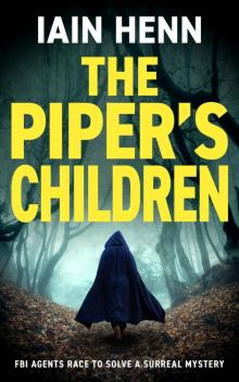 THE PIPER'S CHILDREN: FBI agents race to solve a surreal mystery