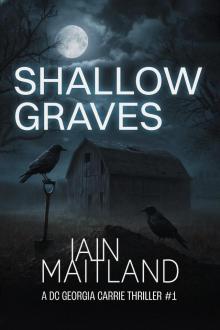 Shallow Graves: A DC Georgia Carrie Thriller #1