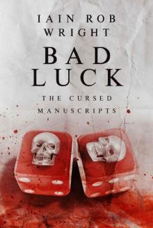 Bad Luck: A gripping horror story (The Cursed Manuscripts) Bad Luck: A gripping horror story (The Cursed Manuscripts)
