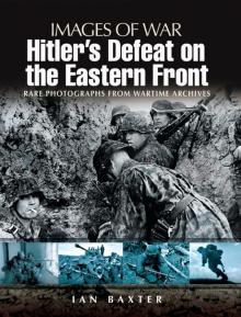 Hitler's Defeat on the Eastern Front Hitler's Defeat on the Eastern Front