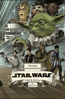 William Shakespeare's Star Wars Trilogy William Shakespeare's Star Wars Trilogy