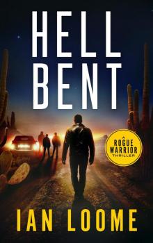 Hell Bent (A Rogue Warrior Thriller Book 4)