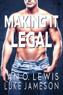 MAKING IT LEGAL MAKING IT LEGAL