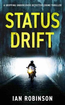 STATUS DRIFT: A gripping undercover detective crime thriller