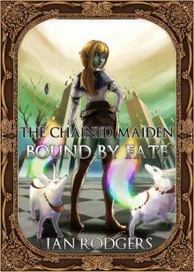 The Chained Maiden: Bound by Fate The Chained Maiden: Bound by Fate