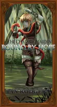 The Chained Maiden: Bound by Hope The Chained Maiden: Bound by Hope